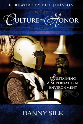 Culture of Honor: Sustaining A Supernatural Environment Paperback  March 25, 2013