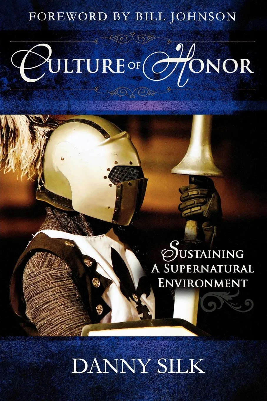 Culture of Honor: Sustaining A Supernatural Environment Paperback  March 25, 2013