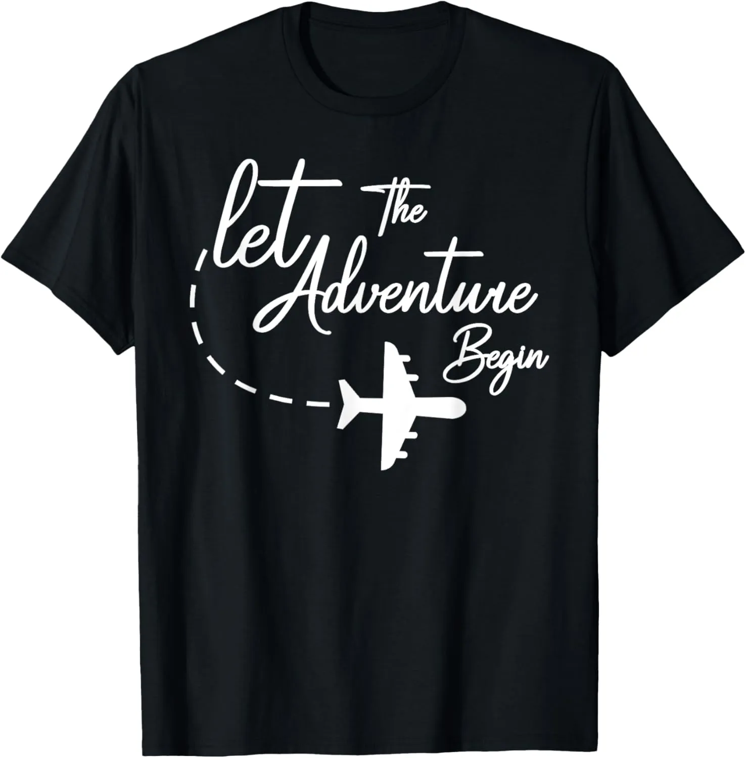 Let The Adventure Begin inspirational Airplane Travel Mode T-Shirt